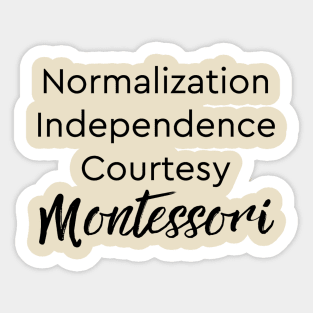 Normalization Independence Courtesy Montessori (black text) Sticker